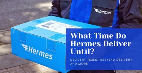 what time does hermes usually deliver|what time is Hermes delivery.